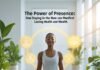 How Staying in the Now Can Manifest Lasting Health and Wealth